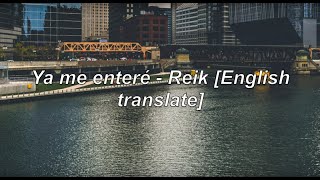 ya me enteré - reik [lyrics in english]