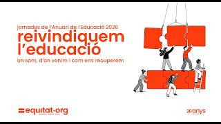 Reivindiquem l’educació: on som, d’on venim i com ens recuperem (Jornada inicial)