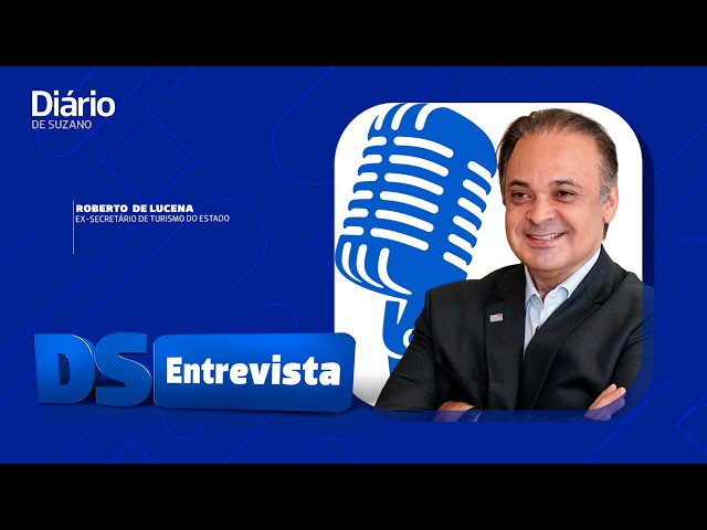 DS Entrevista Roberto  de Lucena ex-secret&aacute;rio de Turismo do Estado