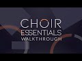 Video 1: Choir Essentials Walkthrough