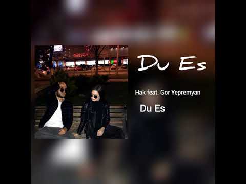 HAK feat. GOR YEPREMYAN - DU ES NEW 2019