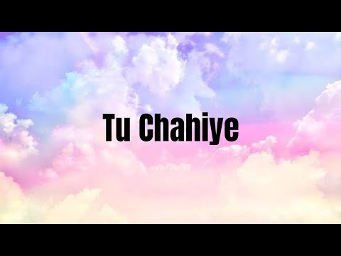 Tu Chahiye | Lyrics | Bajrangi Bhaijaan | Salman Khan, Kareena Kapoor | Atif Aslam, Pritam |