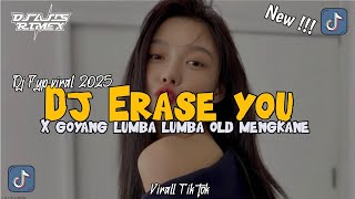 Download lagu Dj Erase you x goyang lumba lumba old mengkane Viral Tiktok  mp3