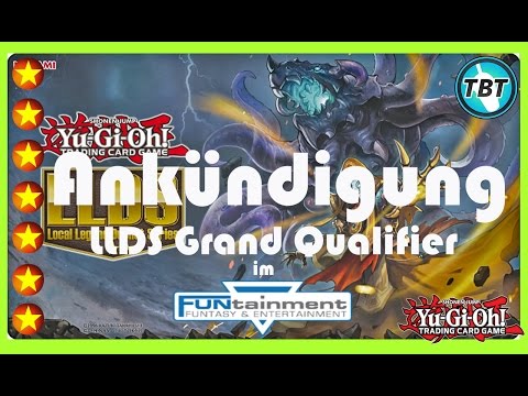 TBT: LLDS Grand Qualifier 24.10.15  Funtainment München Ankündigung Yu-Gi-Oh! (German/Deutsch)