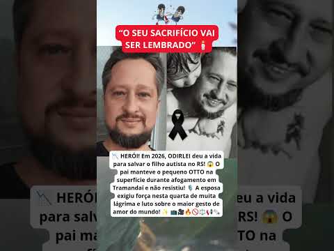 O sacrifício do pai que parou o Rio Grande do Sul! 'Ele morreu como herói' 📉🔥