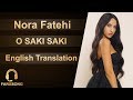 Nora Fatehi | O Saki Saki | English Translation | ترجمه فارسي آهنگ