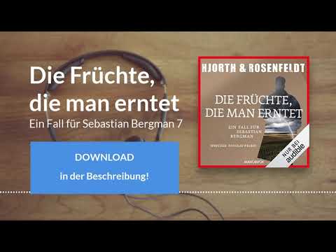 🎧 Die Früchte, die man erntet: Ein Fall für Sebastian Bergman 7 – #Kostenlose #Hörbuch Demo