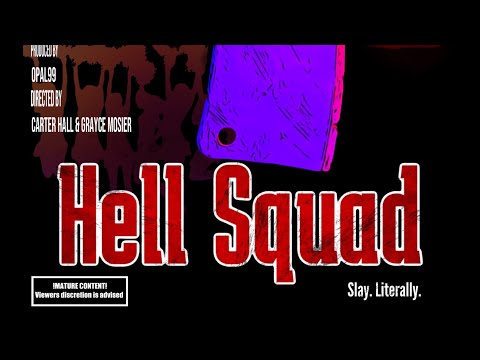 Hell Squad - An Opal99 Film