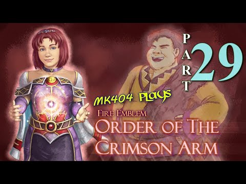 MK404 Plays Order of The Crimson Arm [FE7 ROM Hack] PT29 - Dione-ic Overlord[Ch. 17]