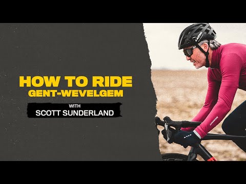 HOW TO RIDE THE CLASSICS | GENT-WEVELGEM
