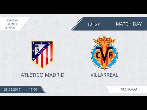 AFL 17.  Spain Premier League.  Atlético Madrid-Villarreal.  Day 10.