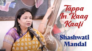 Tappa & Bandish in Raag Kaafi | Shashwati Mandal | Bazm e Khas