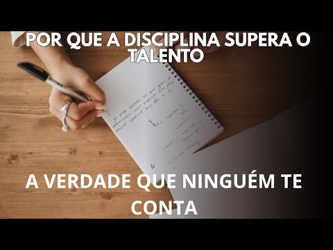 “Por que a DISCIPLINA supera o TALENTO a verdade que ninguém te conta”
