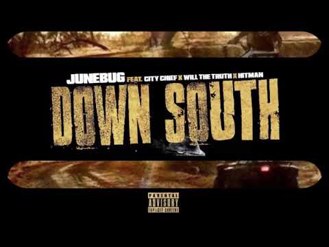 ItzJune “Down South” Featuring HitMan x Will The Truth x City Chief