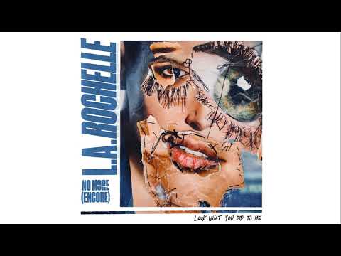 L.A. Rochelle - No more (Encore)