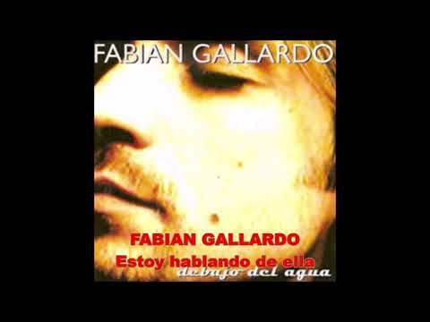 FABIAN GALLARDO   01 Estoy hablando de ella