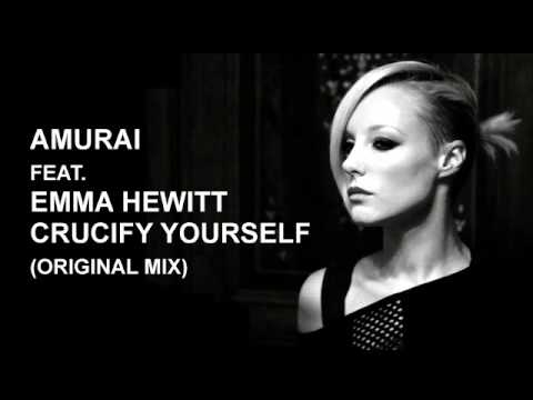 Amurai feat. Emma Hewitt - Crucify Yourself (Original Mix)
