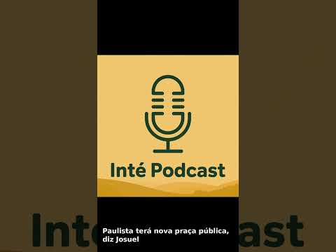 Paulista terá nova praça pública, diz Josuel #Shorts
