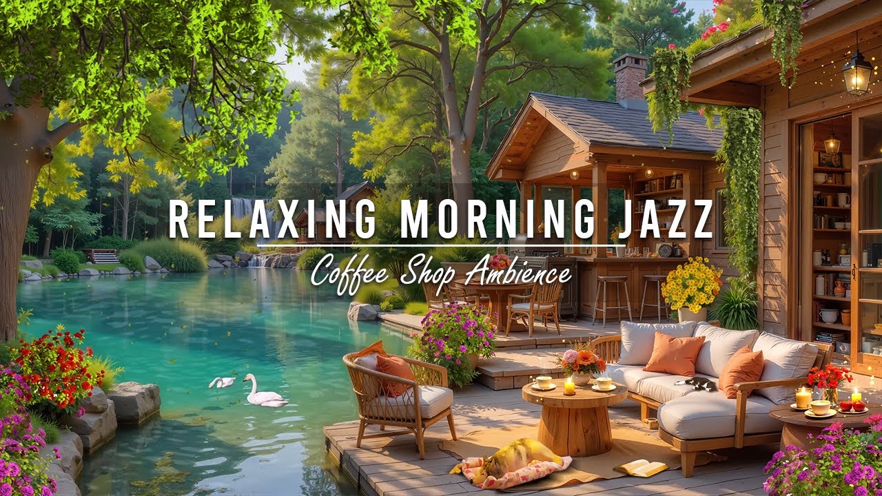 Morning Cafe Jazz Music ☕ Lakeside Coffee Porch Ambience with Relaxing Jazz Background Music to Work