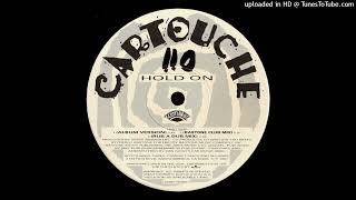 Cartouche - Hold On (Rub A Dub Mix) (1991)