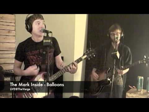 The Mark Inside - Balloons  (live on XM's The Verge)