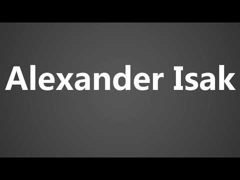 How To Pronounce Alexander Isak