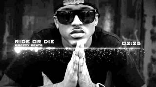 Ride Or Die&#39; Prod  By Breezy
