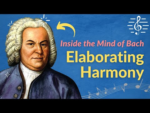 Elaborating Harmony (Bach Chorale Music Analysis) - Inside the Mind of Bach