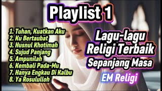 Download lagu Playlist 1 – Kumpulan Lagu Religi Terbaik Menyentuh Hati -- EM Religi mp3