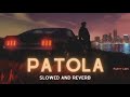 Patola [Slowed And Reverb] - Guru Randhawa | Punjabi Lofi Song's | DX Heartbeat status