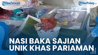 Nasi Baka Khas Pariaman, Uniknya Saijan Tradisional Bekal Nelayan