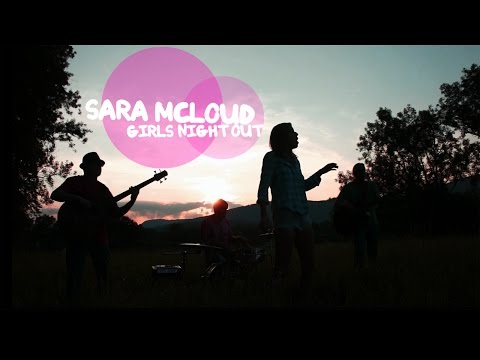 Sara McLoud - Girls Night Out (Official Music Video)