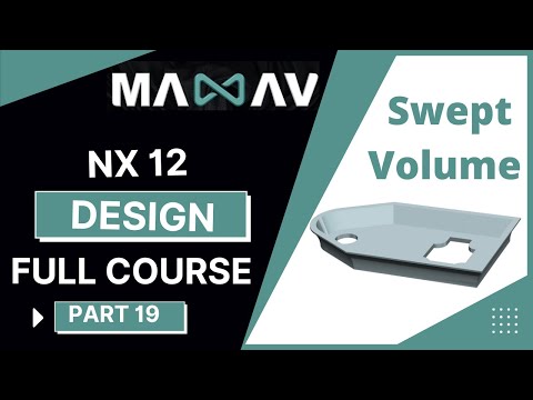 Swept Volume | (part 19) NX 12 full course | NX 12 | NX CAD | NX 12 for beginners