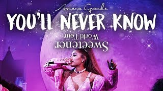 Ariana Grande - You'll Never Know (Sweetener World Tour Live Studio Version) -MOONSICK