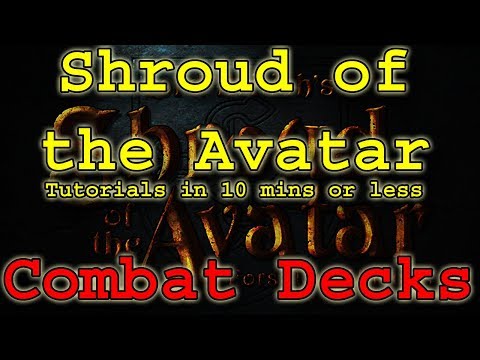 Combat Decks - Shroud of the Avatar - Tutorials in 10 mins or less