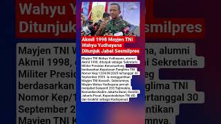 Download lagu Akmil 1998 Mayjen TNI Wahyu Yudhayana Ditunjuk Jabat Sesmilpres #matalokal mp3