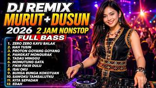 Download lagu 2 JAM NON-STOP | 🎧 DJ REMIX MURUT  DUSUN 2026 #7- FULL BASS - VOKAL EDGE mp3