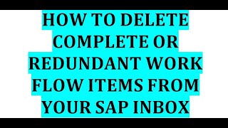 How to delete work flow items from your SAP Inbox