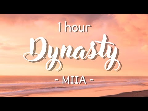 [1 hour - Lyrics] MIIA - Dynasty