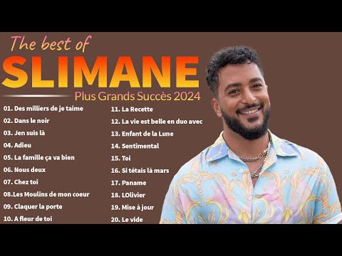 S.L.I.M.A.N.E Greatest Hits Full Album - S.L.I.M.A.N.E  Plus Grands Succès 2024 - Best of Playist