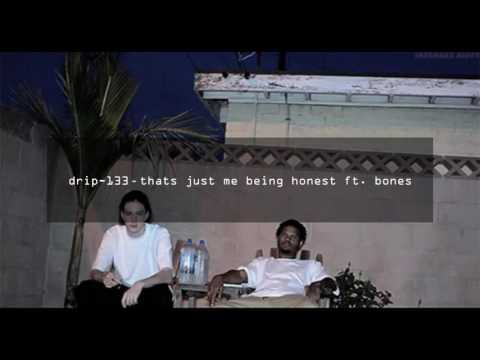 drip-133 - thats just me being honest ft. bones