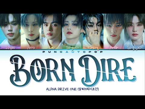 ALPHA DRIVE ONE 알파드라이브원 Born Dire - Lyrics (Color Coded/ENG/HAN/ROM/가사)