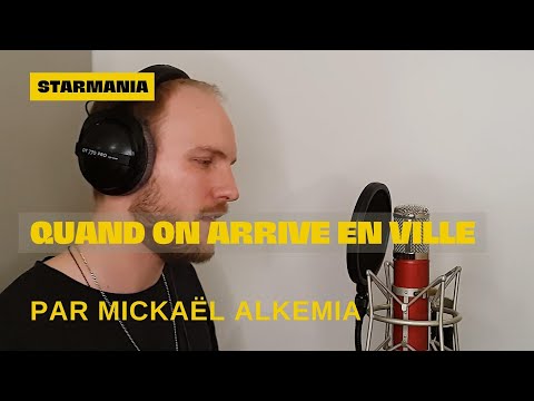 Quand on arrive en ville - Starmania [MICKAËL ALKEMIA]