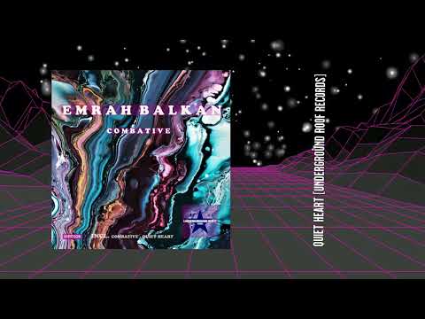 Emrah Balkan - Quiet Heart (Original Mix) [Underground Roof Records]