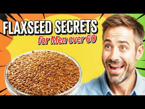Doctors Are Telling Men Over 60 To Eat Flaxseeds For This Reason
