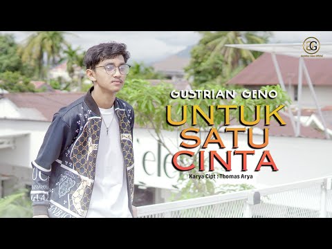 Gustrian Geno - Untuk Satu Cinta (Official Music Video)