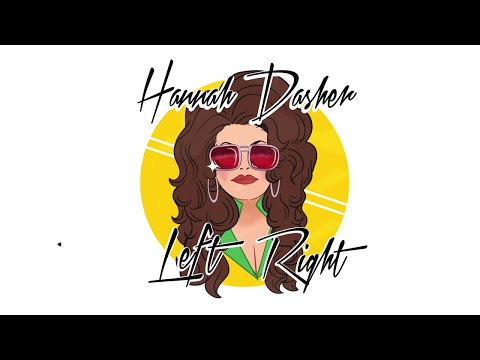 Hannah Dasher - Left Right (Lyric Video)
