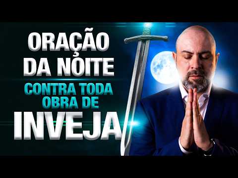 ORAÇÃO DA NOITE 26 DE FEVEREIRO QUEBRANDO TODA OBRA DE INVEJA E OBRAS INJUSTAS - SALMO 91