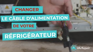 Réfrigérateur : Changer le câble d'alimentation 
