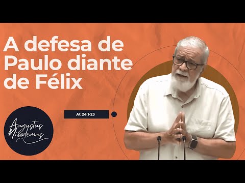 57. Paul's defense before Felix (Acts 24:1-23)